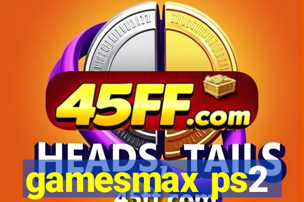 gamesmax ps2